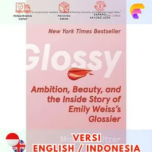 Best Seller ! Eng-Id -Glossy: Ambition, Beauty, and the Inside Story of Emily Weiss's Glossier