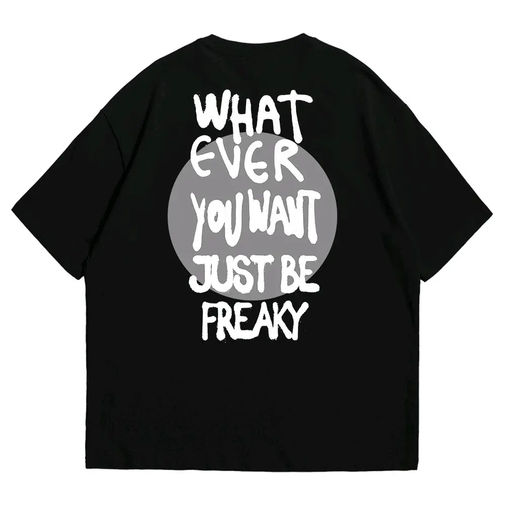 Freaky Tshirt Oversize What Ever Black Tees Katun