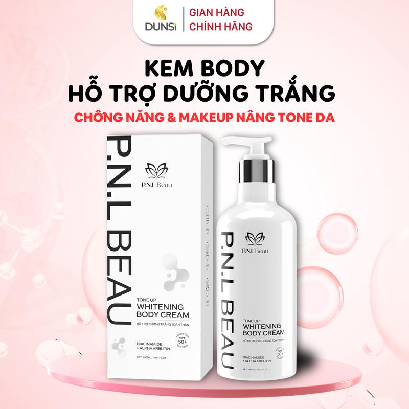 [NEW] - Kem Body Hỗ Trợ Dưỡng Trắng Da PNL Beau - Hũ 300gram, Dưỡng Da Body - Dunsi Vietnam