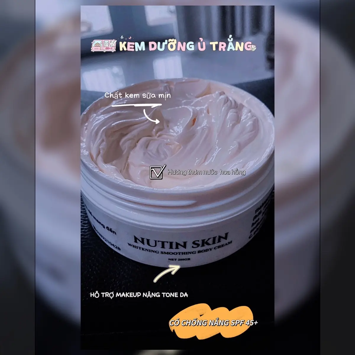 KEM BODY DƯỠNG Ủ TRẮNG NUTIN SKIN 200gr ( HỖ TRỢ MAKEUP NÂNG TONE DA VÀ CÓ CHỐNG NẮNG SPF 45+ ) Hàng chuẩn công thức rõ ràng
