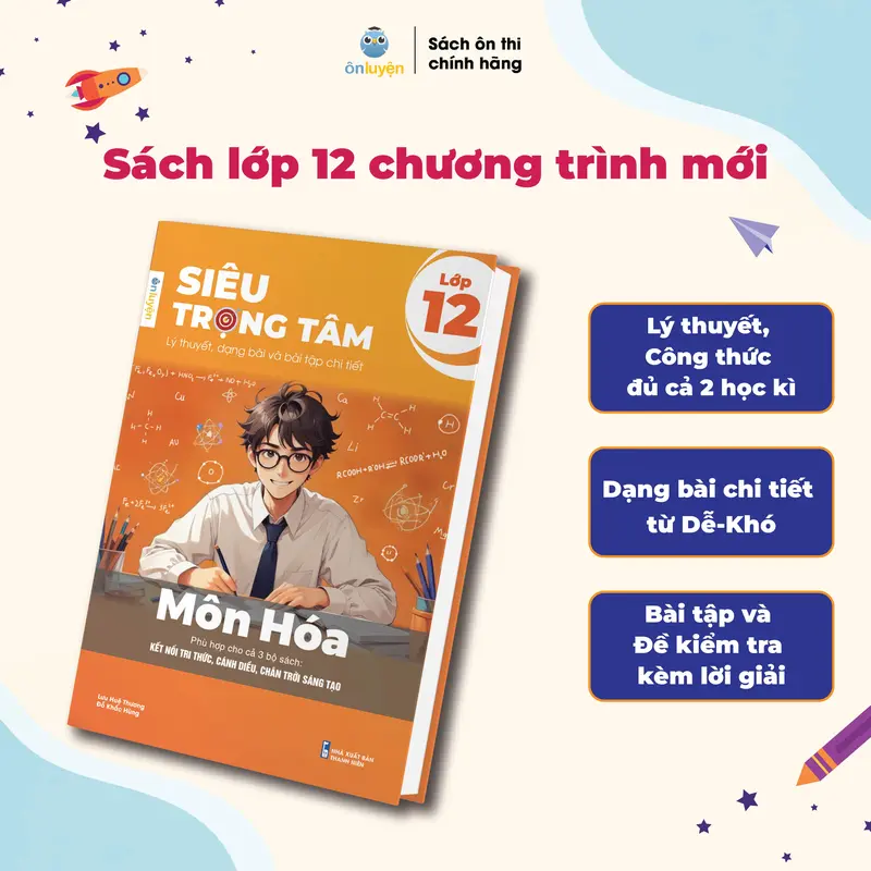 Lớp 12 (Chương trình mới) - Sách Siêu trọng tâm 6 môn: Toán, Lí, Hóa, Anh, Sinh, Lịch sử - Địa lý – Giáo dục KT&PL – Nhà sách Ôn luyện 3