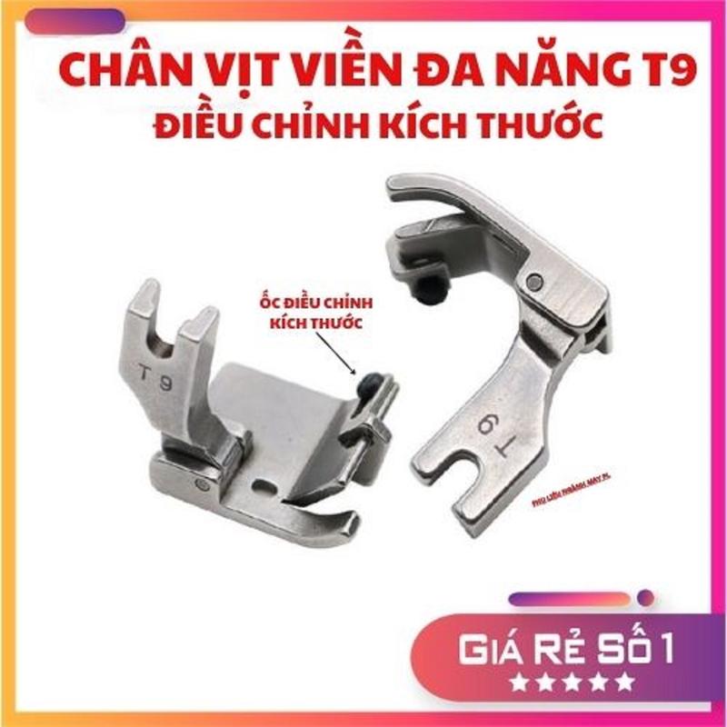 Chân vịt chạy viền đa năng máy mí, may thun điều chỉnh kích thước T9 [ HOT 2024] dùng cho máy may công nghiệp