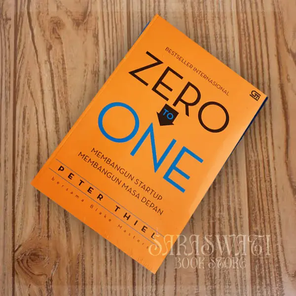 Zero To One (Membangun Startup Membangun Masa Depan) By Peter Thiel