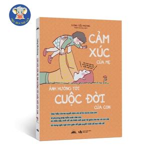 Sách - Cảm Xúc Của Mẹ Ảnh Hưởng Tới Cuộc Đời Của Con