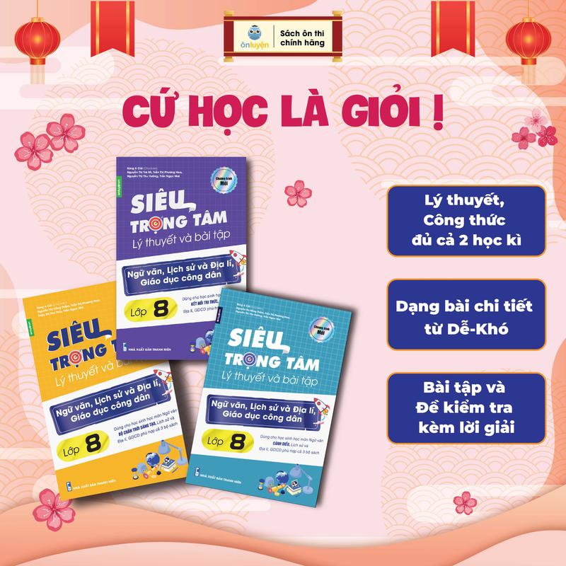 Sách Lớp 8- Siêu trọng tâm Ngữ Văn, Lịch sử và Địa lí, Giáo dục công dân Lớp 8 (bộ Chân Trời, bộ Kết Nối, bộ Cánh Diều)