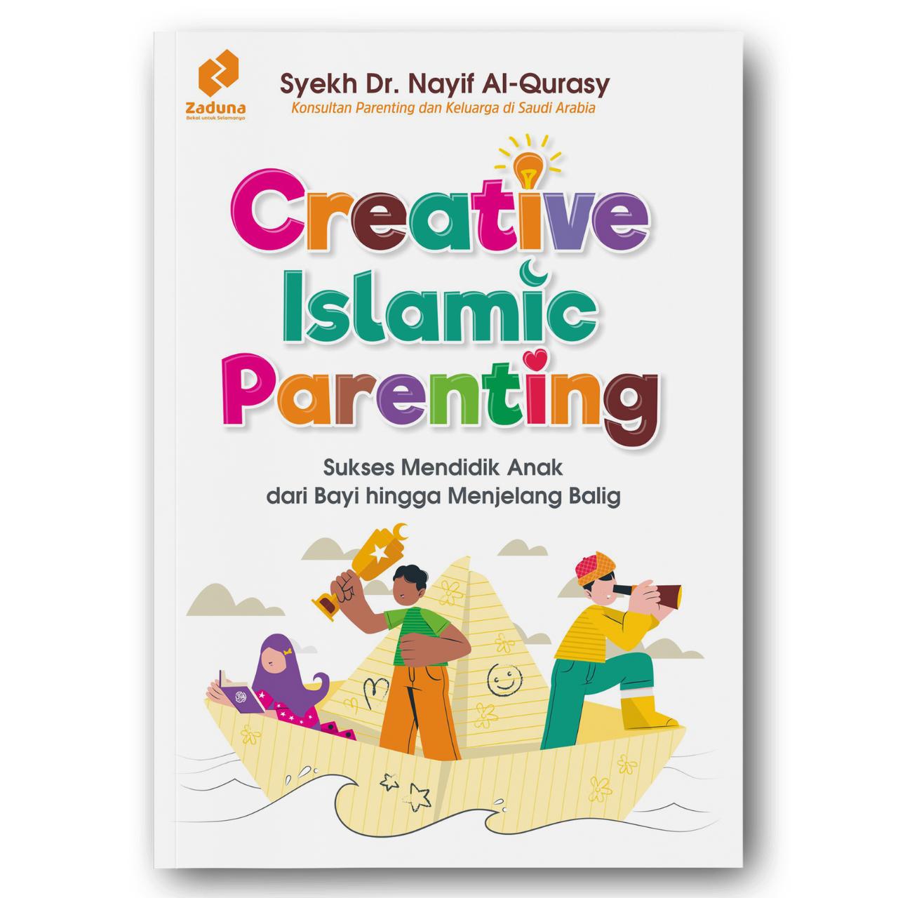 Buku Parenting Islam Creative Islamic Parenting Sukses Mendidik Anak dari Bayi hingga Menjelang Baligh Soft Cover Edisi Reguler
