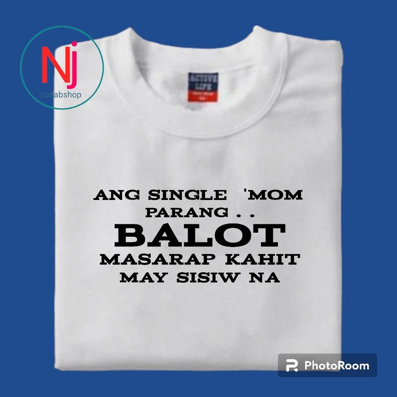 ang single mom parang balot hugot design T-shirt unisex prin - TikTok ...