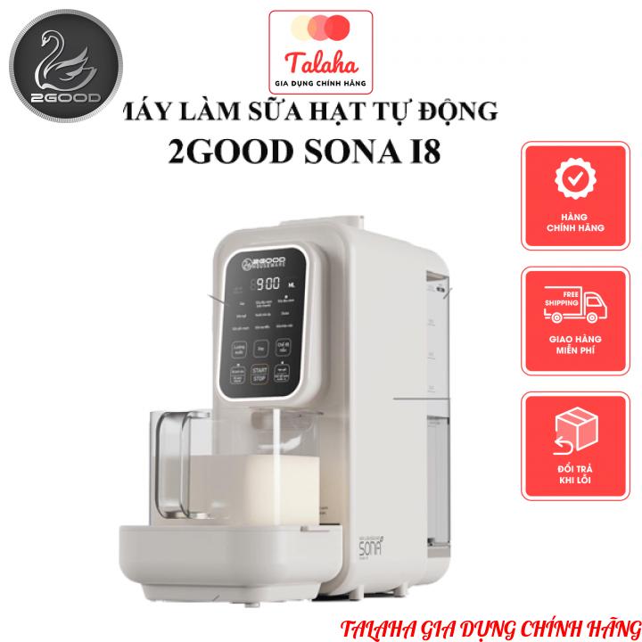 [Ca thủy tinh] Máy Làm Sữa Hạt Tự Động 2GOOD SONA I8 (1,2 Lít) - Tự Động Nấu, Tự Động Vệ Sinh, Khử Sạch Vi Khuẩn Và Mùi Thực Phẩm - TALAHA 1