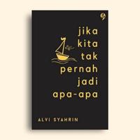 Gambar Buku Jika Kita Tak Pernah Jadi Apa-Apa Alvi Syahrin - Not Specified dari Literasi Kata Kota Yogyakarta 1 Tokopedia
