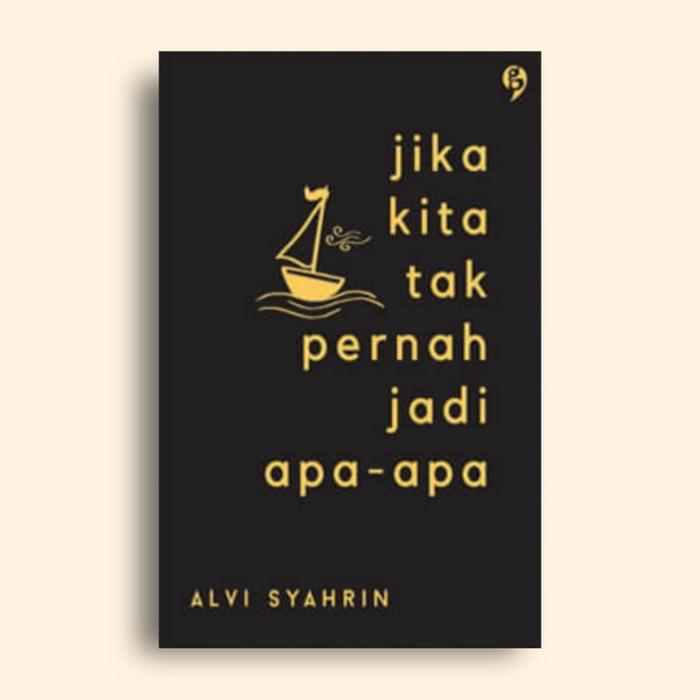 Gambar Buku Jika Kita Tak Pernah Jadi Apa-Apa Alvi Syahrin - Not Specified dari Literasi Kata Kota Yogyakarta Tokopedia