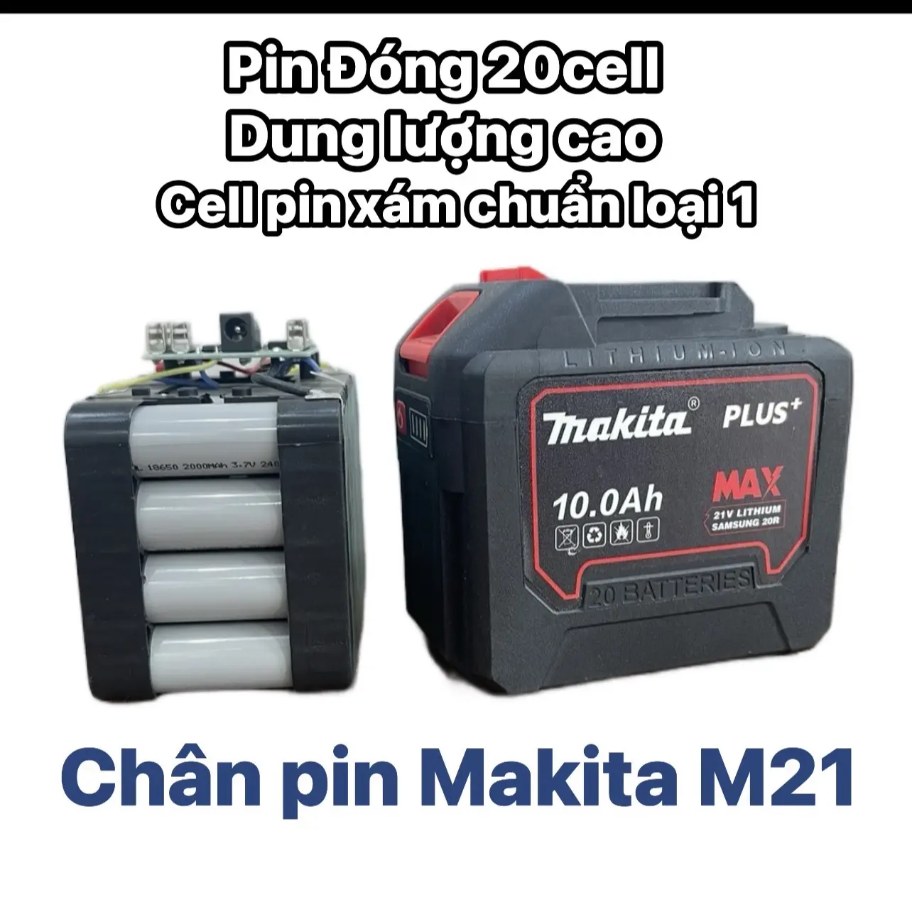 Pin Đóng 20cell xám loại 1 Dung lượng cao - có đèn báo pin , mạch 3mofet - vỏ ABS chống va đập - Chân pin phổ thông Makita M21 - bảo hành 12 tháng