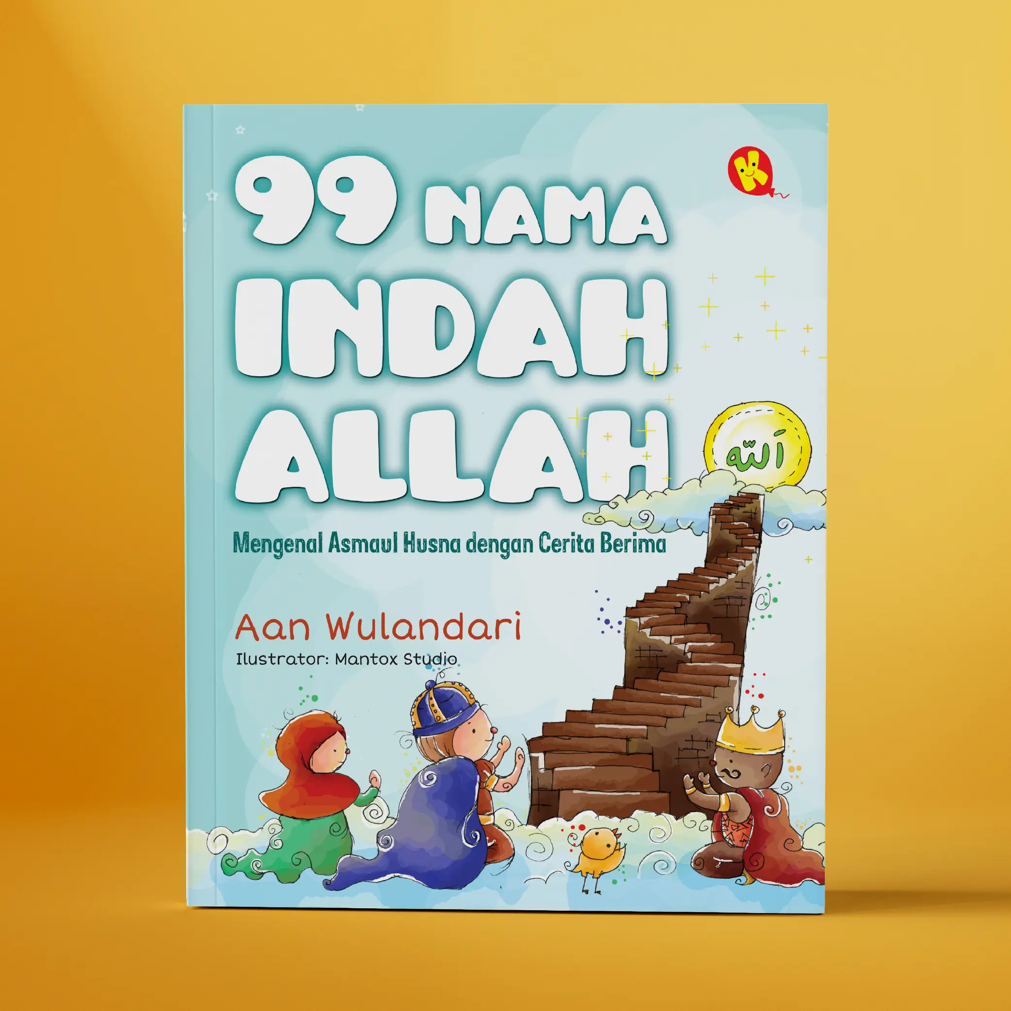 Buku Anak 99 Nama Indah Allah : Mengenal Asmaul Husna Dengan Cerita Berima