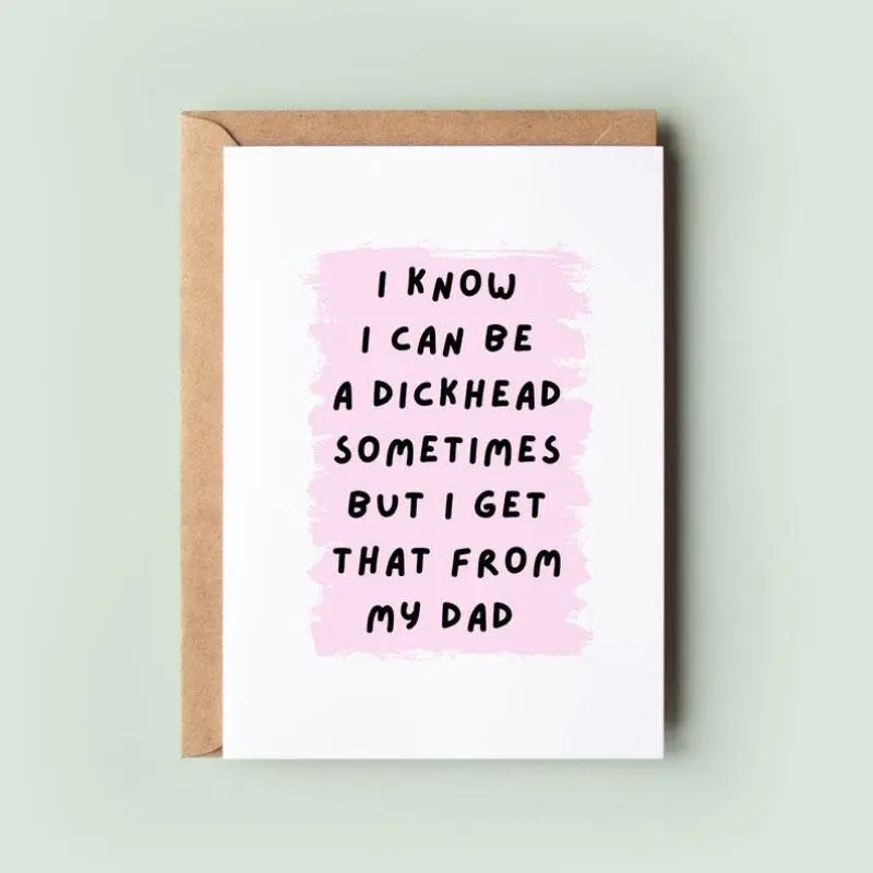 Funny Mother's Day Card, I Can't Be A Dickhead Sometimes But I Get That From My Mom, Birthday Card, Greeting Card for Mom, Gift for Mom