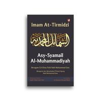 Gambar Buku Asy-Syamail Al-Muhammadiyah Beragam Ciri Khas Fisik Nabi Muhammad Saw Mengenal dan Meneladani Pribadi Agung Nabi Muhammad Saw Imam At-Tirmidzi dari Literasi Kata Kota Yogyakarta 2 Tokopedia