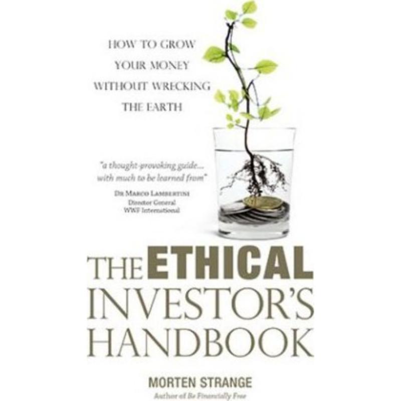 Product Introduction of Casual The Ethical Investor's Handbook : How To Grow Your Money Without Wrecking The Earth By Morten Strange (paperback) 0