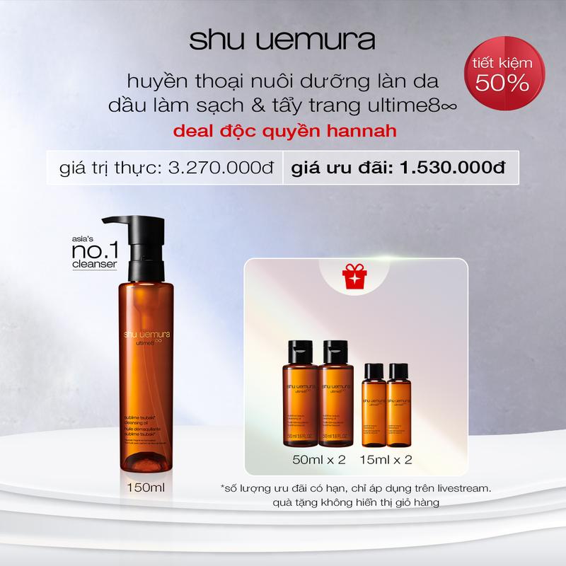 shu uemura x Hannah - dầu làm sạch và tẩy trang SHU ultime8∞ sublime tsubaki cleansing oil 150ml reno