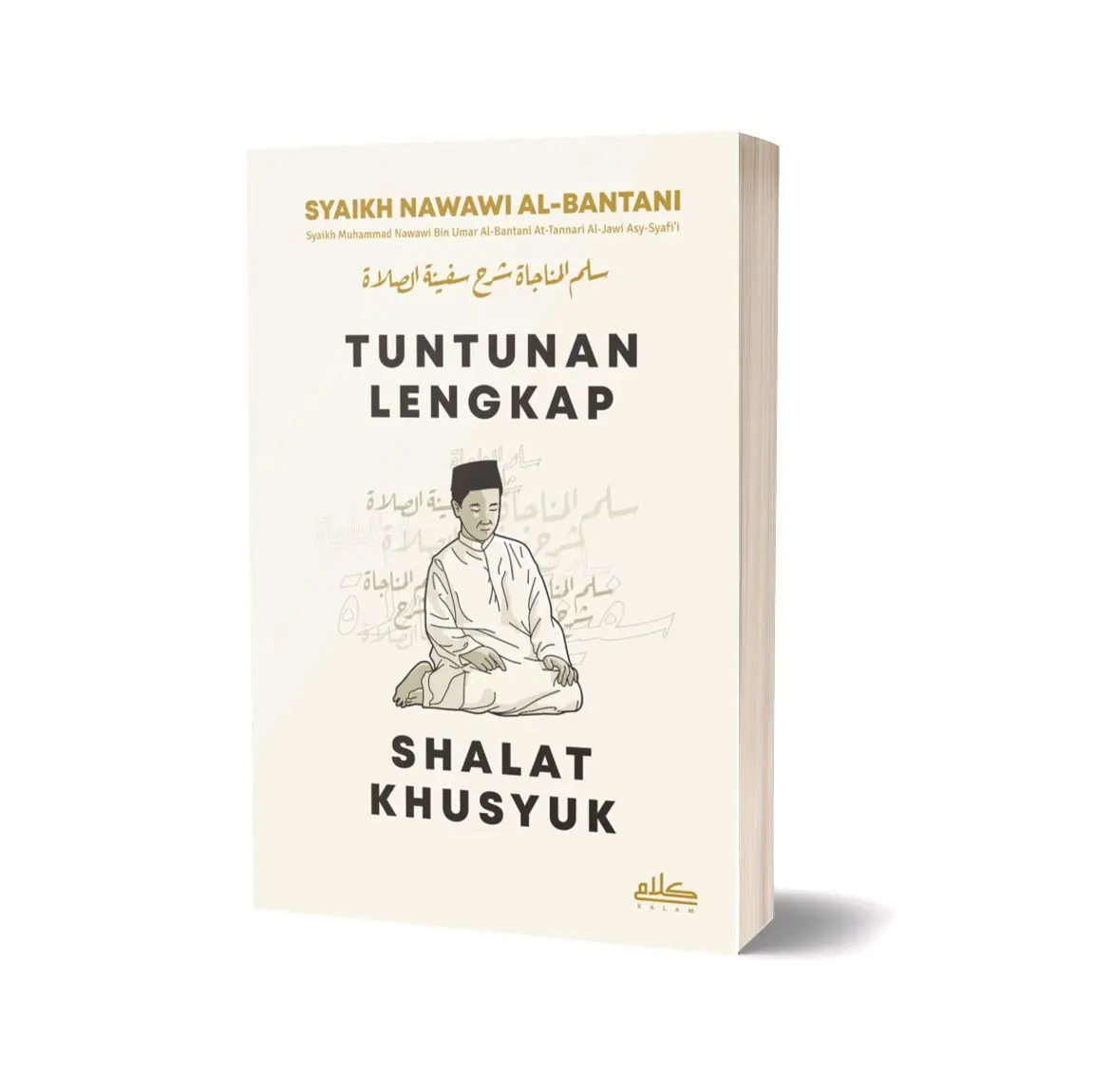 Tuntunan Lengkap Shalat Khusyuk - Syaikh Nawawi Al-Bantani Unabridged