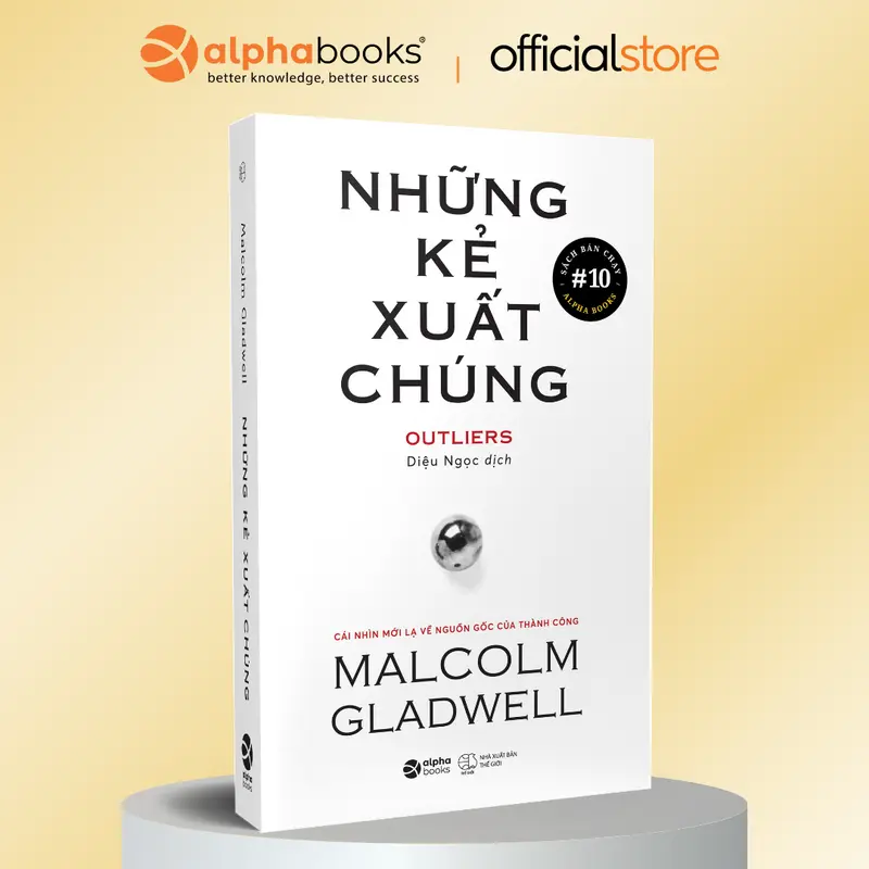Sách - Những Kẻ Xuất Chúng - Outliers - Malcolm Gladwell  - Alpha Books - LIVE 1