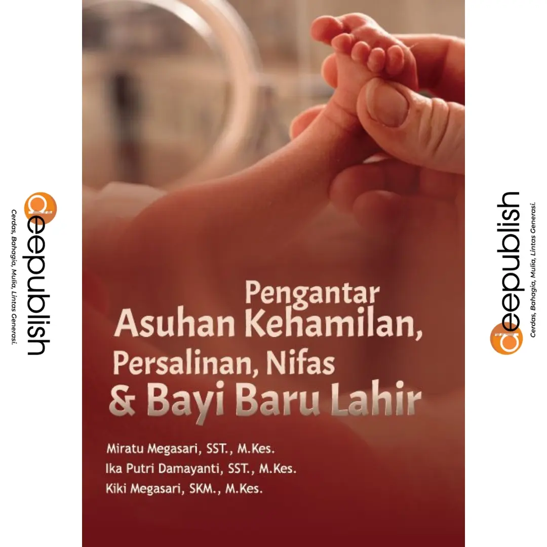 Buku Pengantar Asuhan Kehamilan, Persalinan, Nifas dan Bayi Baru Lahir