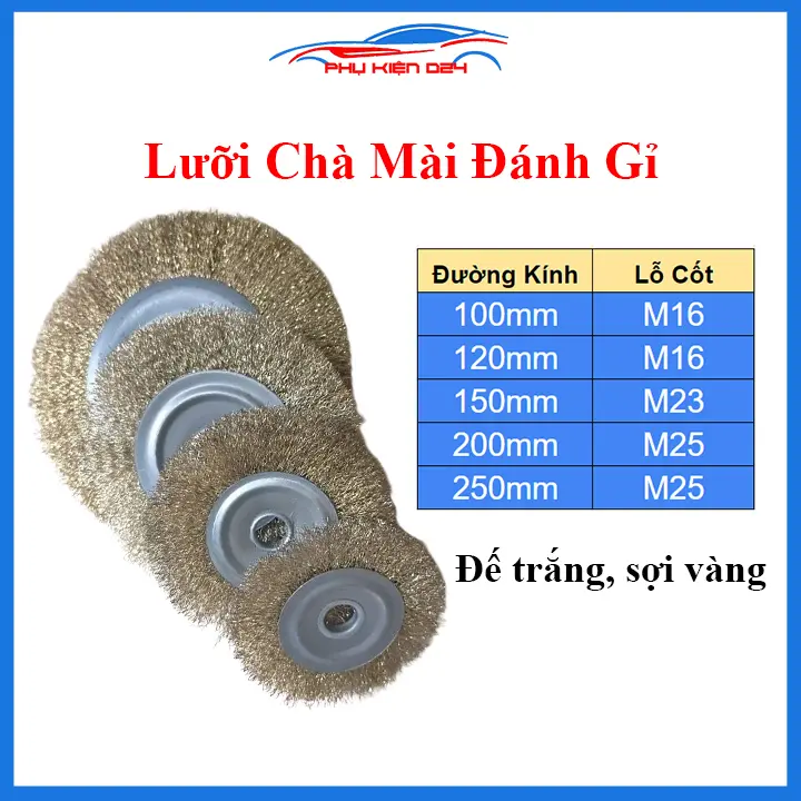 Chổi đánh rỉ sét, lưỡi mài chà đánh gỉ sắt đường kính 100mm, 120mm, 150mm, 200mm, 250mm gắn máy mài cầm tay làm sạch bề mặt kim loại, vật liệu