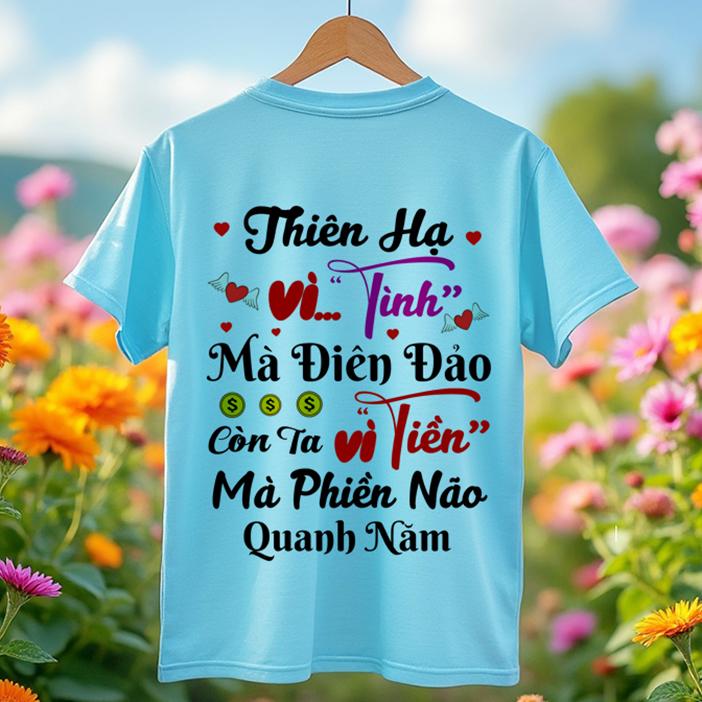 CHÍNH HÃNG-Áo thun độc lạ-THIÊN HẠ VÌ TÌNH (in sau lưng) 1