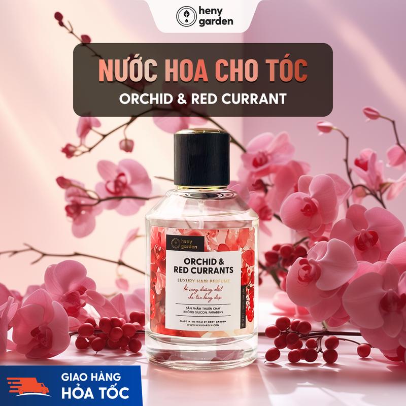  Xịt Thơm Tóc Nước Hoa Tóc Hương Hoa Lan Orchid & Red Currant 100mL HENY GARDEN - Xịt Dưỡng Tóc Lưu Hương Lâu 