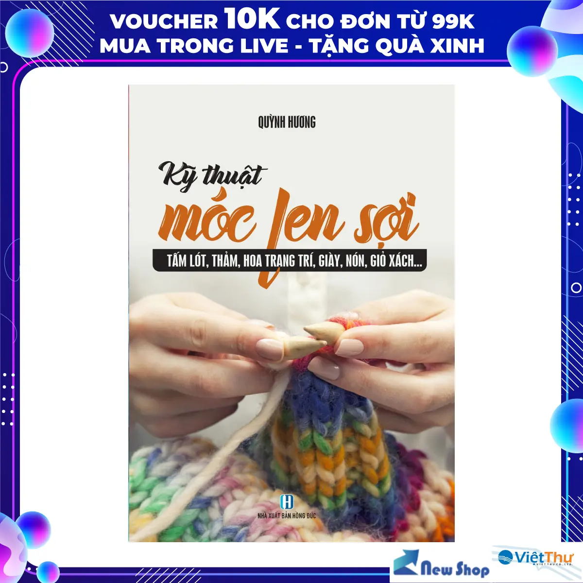 Sách Móc Len - Kỹ Thuật Móc Len Sợi - Tấm Lót, Thảm, Hoa Trang Trí, Giày, Nón, Giỏ Xách... - VT - Newshop