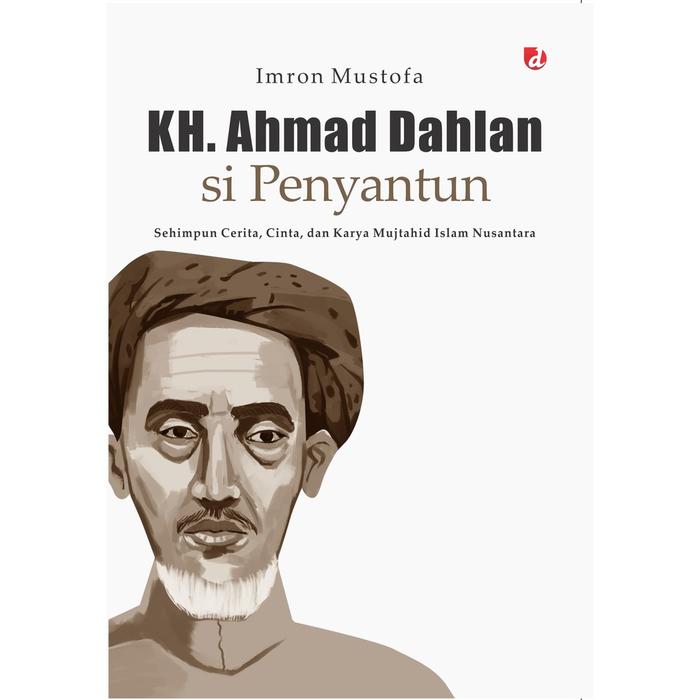 Gambar Buku KH. Ahmad Dahlan Si Penyantun - Imron Mustofa - DIVA Press - Not Specified dari DIVA Press Group Kab. Bantul Tokopedia