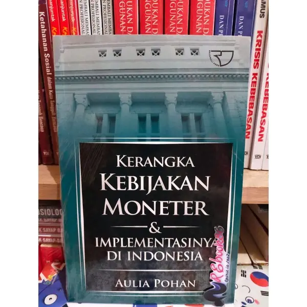 Kerangka Kebijakan Moneter dan Implementasinya di Indonesia - AULIA POHAN #RAJAWALI 0
