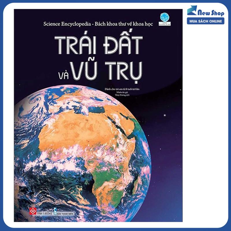 Sách Khoa Học Tự Nhiên - Science Encyclopedia - Bách Khoa Thư Về Khoa Học - Trái Đất Và Vũ Trụ - DTI