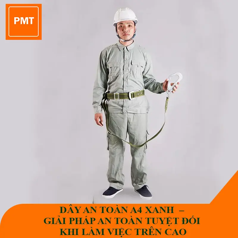 DÂY AN TOÀN A4 XANH  – GIẢI PHÁP AN TOÀN TUYỆT ĐỐI KHI LÀM VIỆC TRÊN CAO