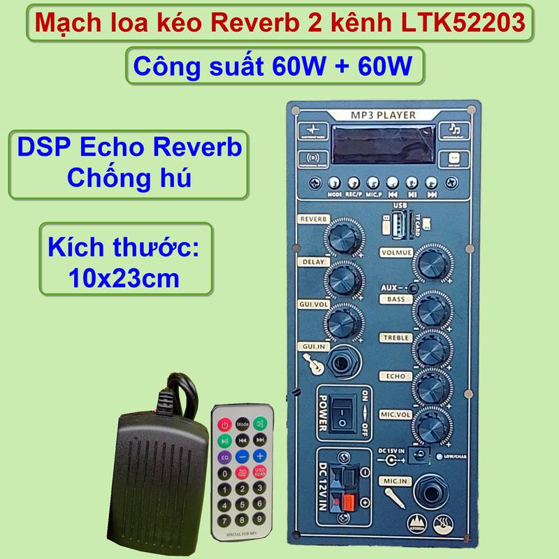 Bo mạch loa kéo REVERB 2 kênh riêng biệt LTK52203 công suất 60W + 60W
