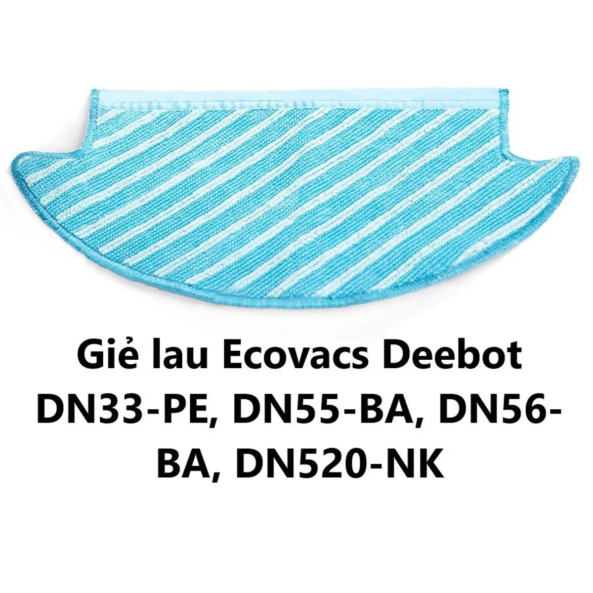 Giẻ lau Robot hút bụi Ecovacs Deebot DN33 , DN55 , DN56 , DN520 ,DJ35 , DJ36