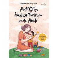 Gambar Buku Anti Stres Hadapi Tantrum pada Anak (Parenting) - Dian Farida Ismyama - Noktah dari DIVA Press Group Kab. Bantul 2 Tokopedia