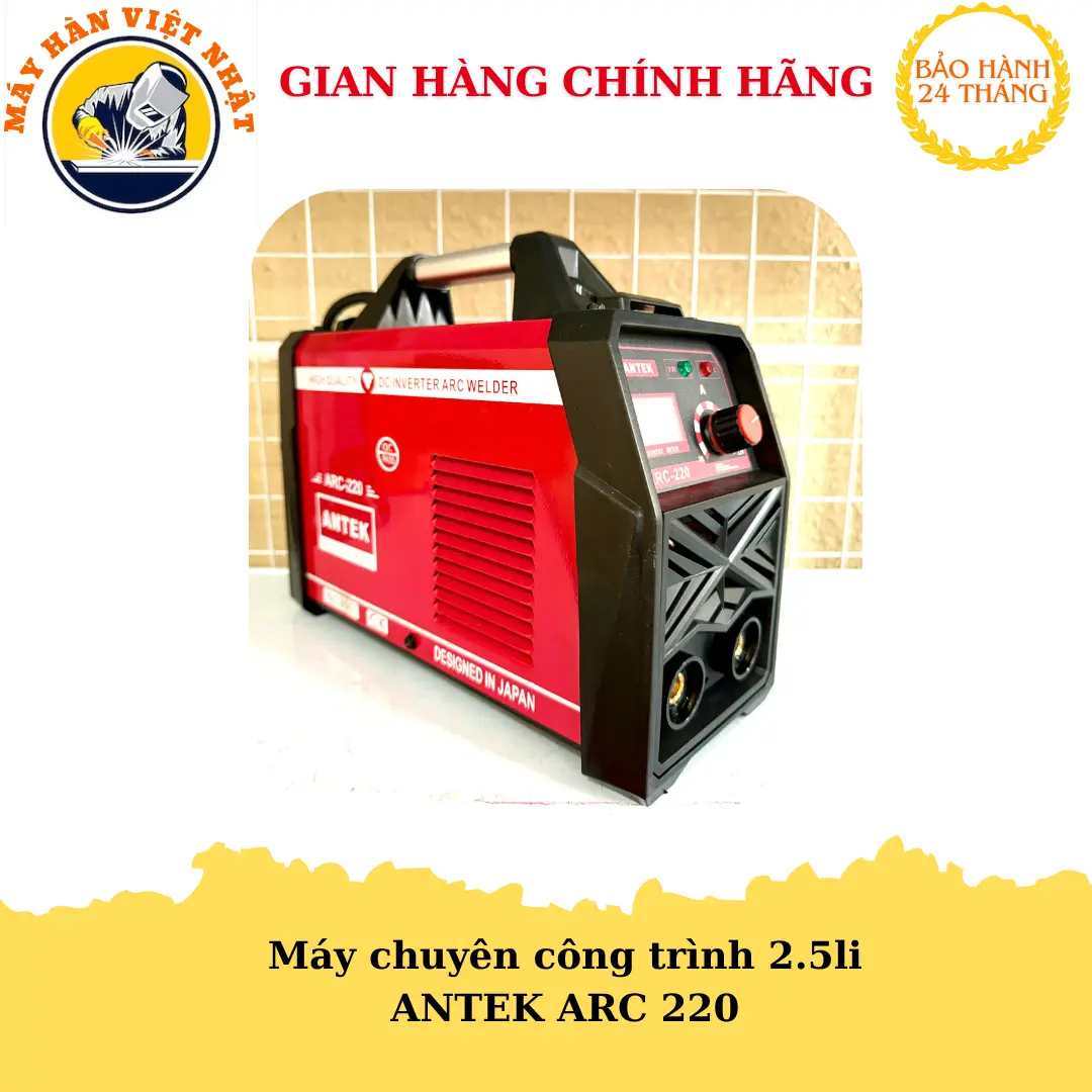 Máy hàn ANTEK ARC 220 chuyên hàn que 2,5li -3,2li cho thợ gia đình và công trình