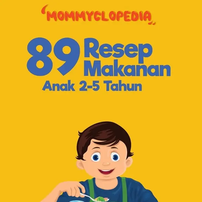 Mommyclopedia 89 Resep Makanan Anak 2-5 Tahun - dr. Meta Hanindita, Sp. A 1