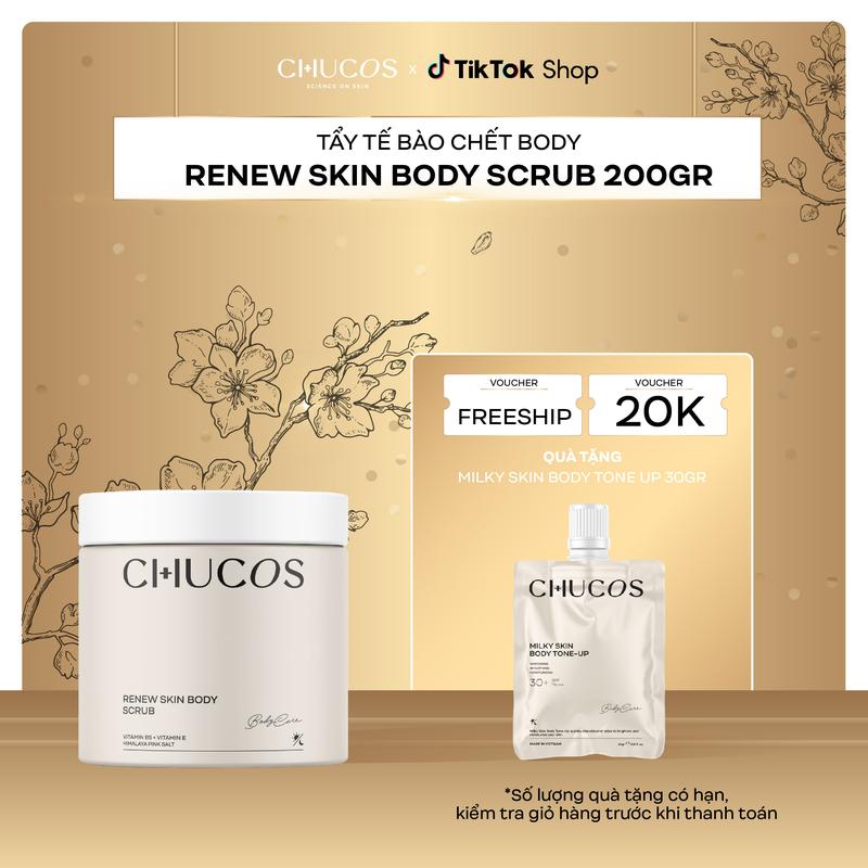 [COMBO] Tẩy Tế Bào Chết Body Chucos Renew Skin Body Scrub 200g- Dưỡng Body + Kem Dưỡng Trắng Dạng Túi Body Chucos Milky Skin Body Tone-Up Mini 30gr
