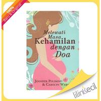 Gambar Buku Melewati Masa Kehamilan Dengan Doa (Jennifer Polimino & Carolyn Warren dari Lilinkecil Bookstore Kota Administrasi Jakarta Barat 1 Tokopedia