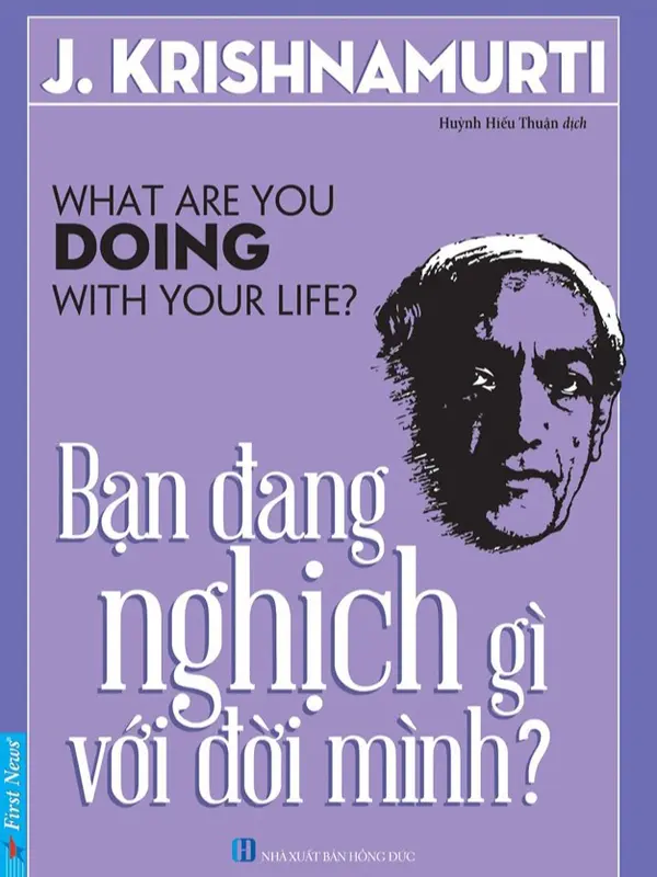 Sách - Bạn Đang Nghịch Gì Với Đời Mình - J. Krishnamurti 2