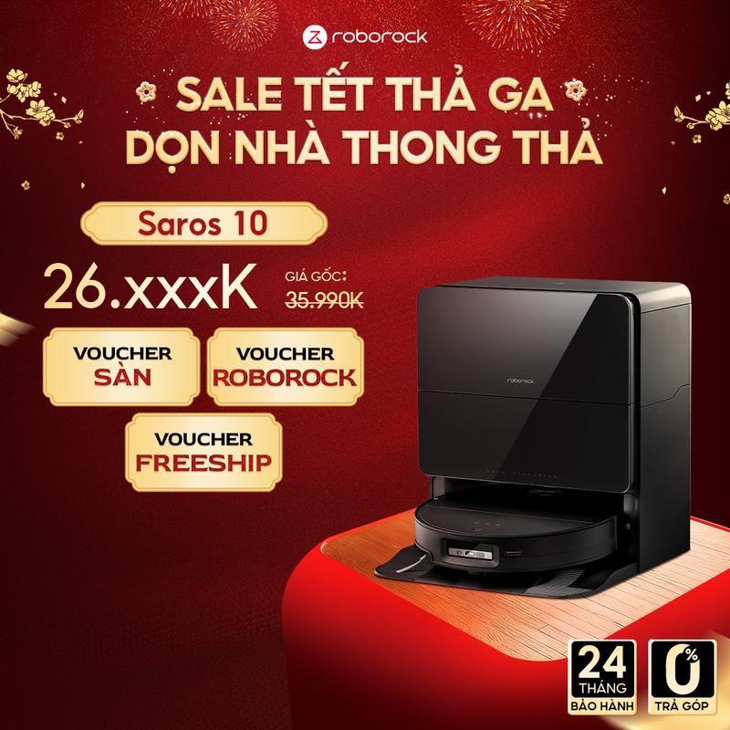 Roborock Saros 10 robot hút bụi lau nhà làm sạch | Lực hút 22000Pa | Bảo hành 24 tháng