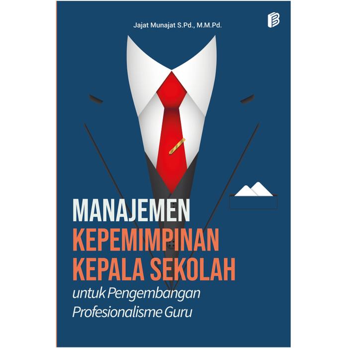 Gambar Manajemen Kepemimpinan Kepala Sekolah untuk Pengembangan Profesionalisme Guru dari bintangsemestabook Kab. Sleman Tokopedia