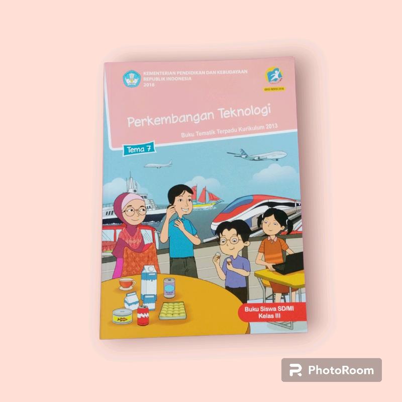 Kelas 3 Tema 7 Kurikulum 2013 Revisi 2018 Kementrian Pendidikan dan Kebudayaan Republik Indonesia 0