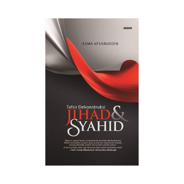 Promo Buku Tafsir Dekonstruksi Jihad & Syahid - Asma Afsaruddin - Kota ...