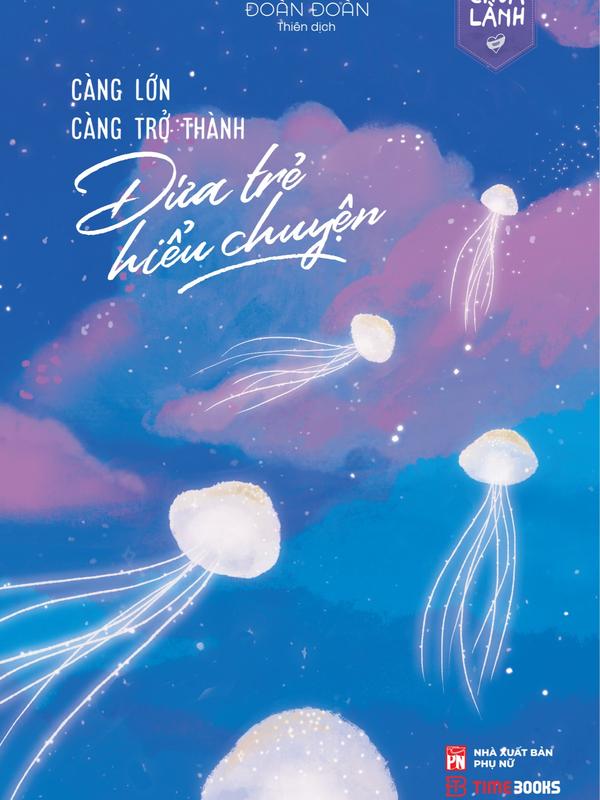  Timebooks - Sách Càng Lớn Càng Trở Thành Đứa Trẻ Hiểu Chuyện - Đoàn Đoàn - pol 