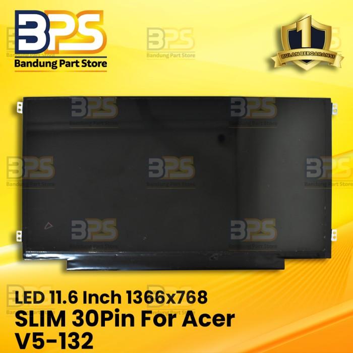 LCD LED LAYAR 11.6 SLIM 30 PIN KUPING KIRI KANAN FOR ACER V5-132 1