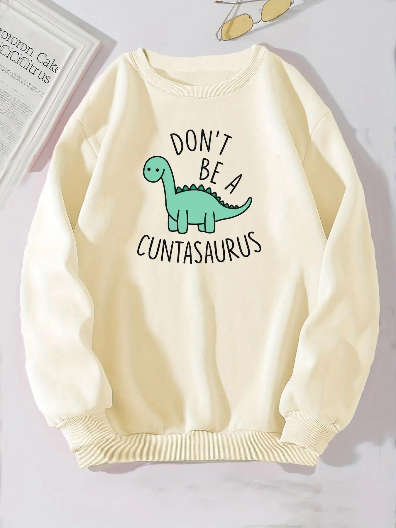 Women's Dinosaur Print Crewneck Sweatshirt, \DON'T BE A CUNTASAURUS ...