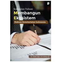 Gambar Membangun Ekosistem Hukum Kenotariatan Indonesia : Kumpulan Tulisan dari bintangsemestabook Kab. Sleman 4 Tokopedia