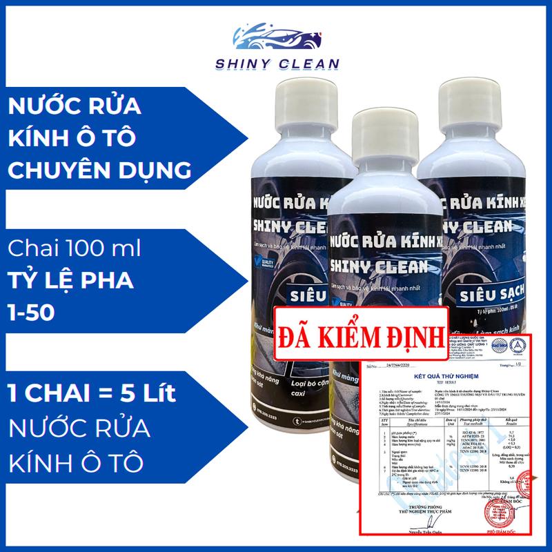 ĐÃ KIỂM ĐỊNH Nước Rửa Kính Ô Tô CHAI ĐẬM ĐẶC 100ml TỶ LỆ PHA 1-50 Nước Rửa Kính Chuyên Dụng Dành Cho Ô Tô SHINY CLEAN Phù Hợp Với Mọi Dòng Xe BẢO HÀNH 2 NĂM