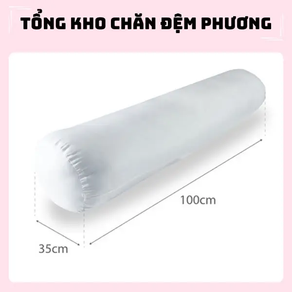 Ruột gối ôm 35x100cm (tặng kèm vỏ gối ôm) - Tổng kho chăn đệm Phương