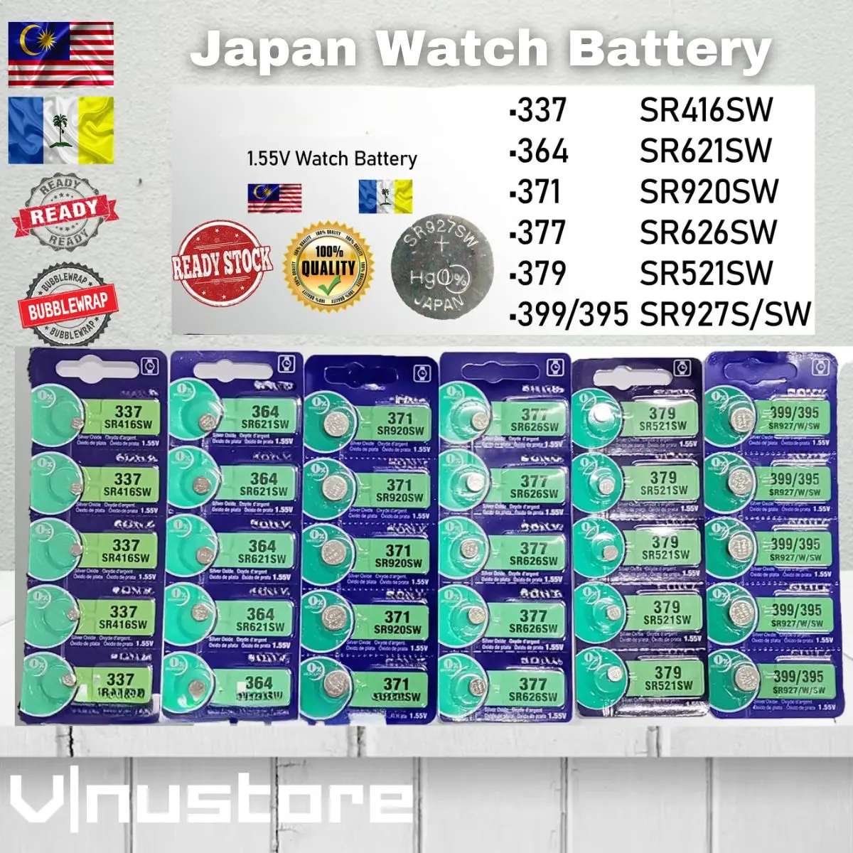 Japan Watch Battery • 337 SR416SW • 364 SR621SW • 371 SR920SW • 377 SR626SW • 379 SR521SW • 399/395 SR927S/SW Watch Battery